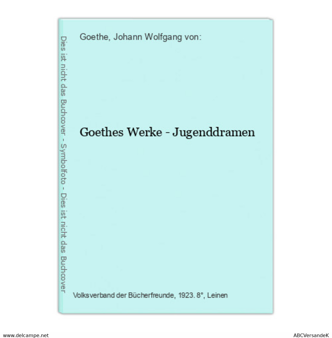 Goethes Werke - Jugenddramen - Autores Alemanes