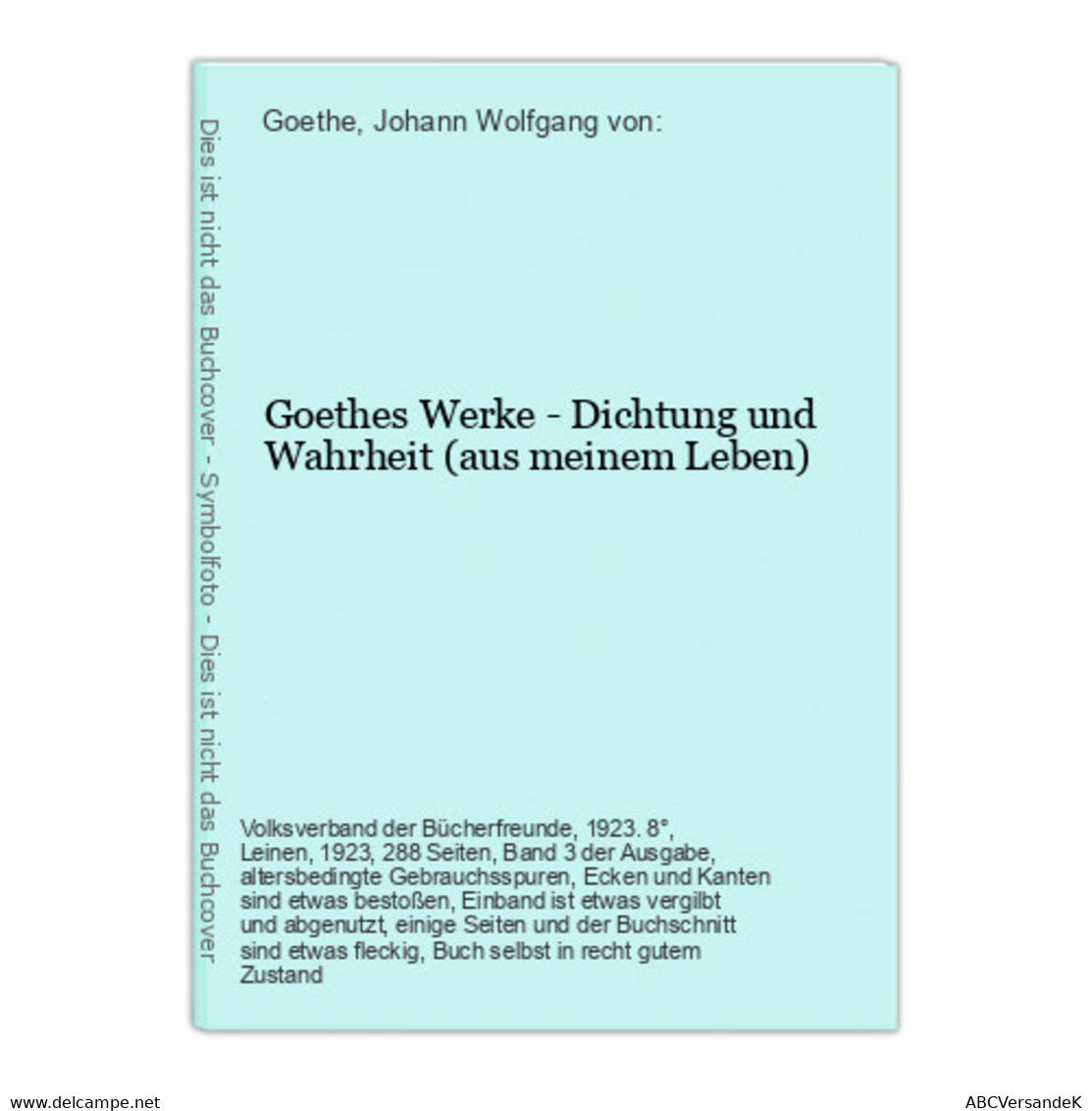 Goethes Werke - Dichtung Und Wahrheit (aus Meinem Leben) - Auteurs All.