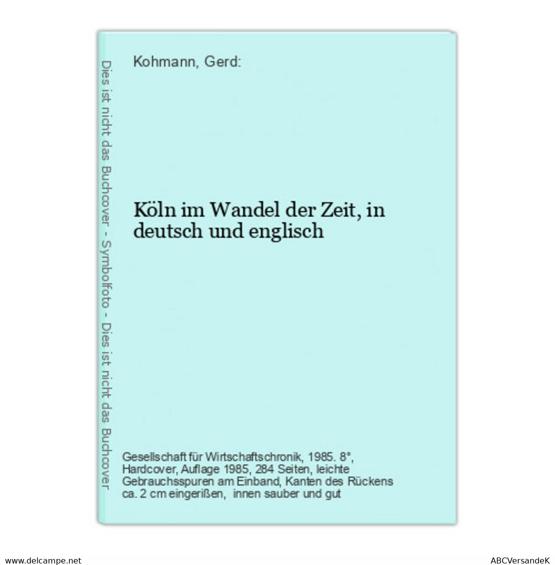 Köln Im Wandel Der Zeit, In Deutsch Und Englisch - Alemania Todos