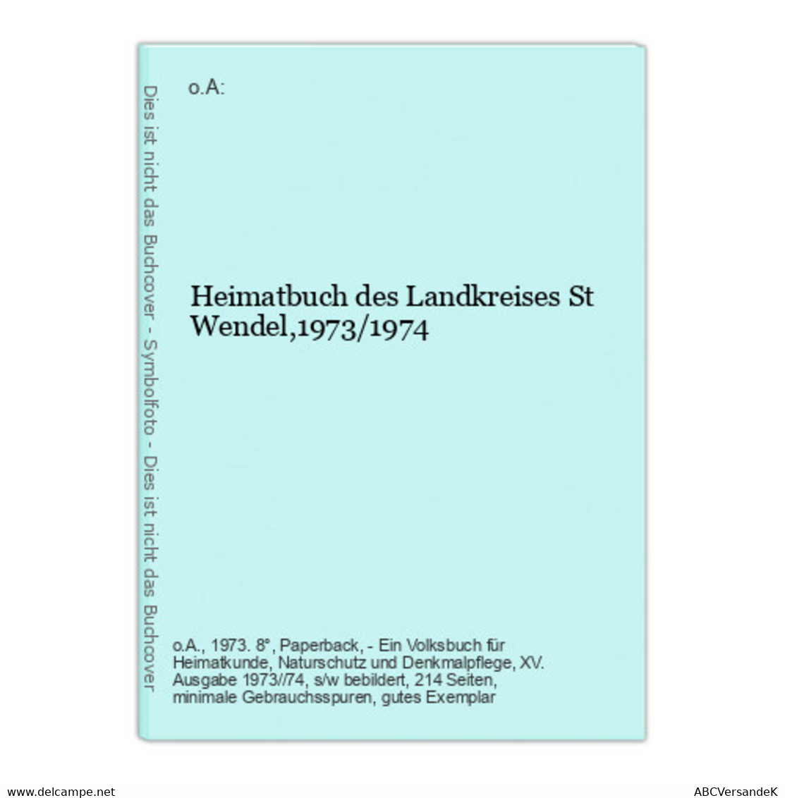 Heimatbuch Des Landkreises St Wendel,1973/1974 - Alemania Todos