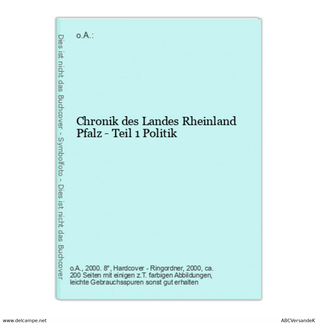 Chronik Des Landes Rheinland Pfalz - Teil 1 Politik - Germania