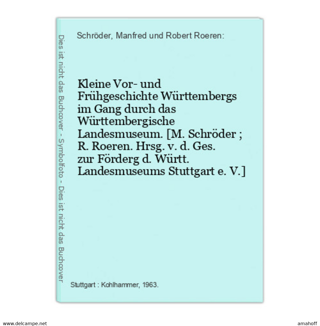 Kleine Vor- Und Frühgeschichte Württembergs Im Gang Durch Das Württembergische Landesmuseum. - 4. Neuzeit (1789-1914)