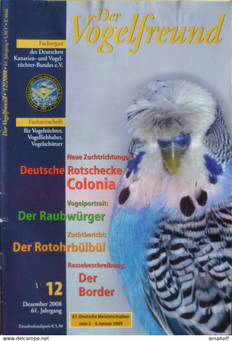 Der Vogelfreund. Fachzeitschrift Für Vogelzüchter, Vogelliebhaber, Vogelschützer. 57. Jahrgang. 2008 - Sonstige & Ohne Zuordnung