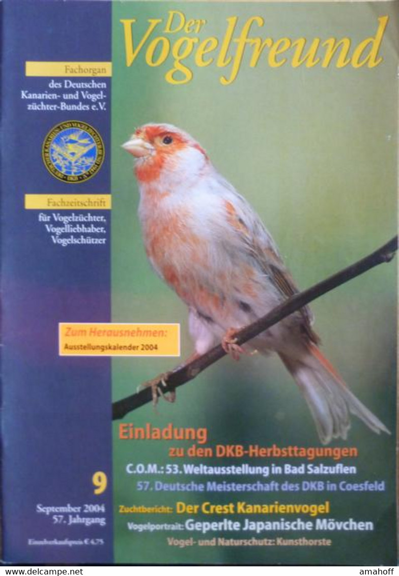 Der Vogelfreund. Fachzeitschrift Für Vogelzüchter, Vogelliebhaber, Vogelschützer. 57. Jahrgang. 2004 - Sonstige & Ohne Zuordnung