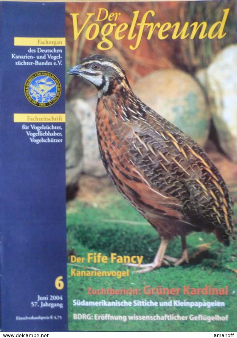 Der Vogelfreund. Fachzeitschrift Für Vogelzüchter, Vogelliebhaber, Vogelschützer. 57. Jahrgang. 2004 - Sonstige & Ohne Zuordnung