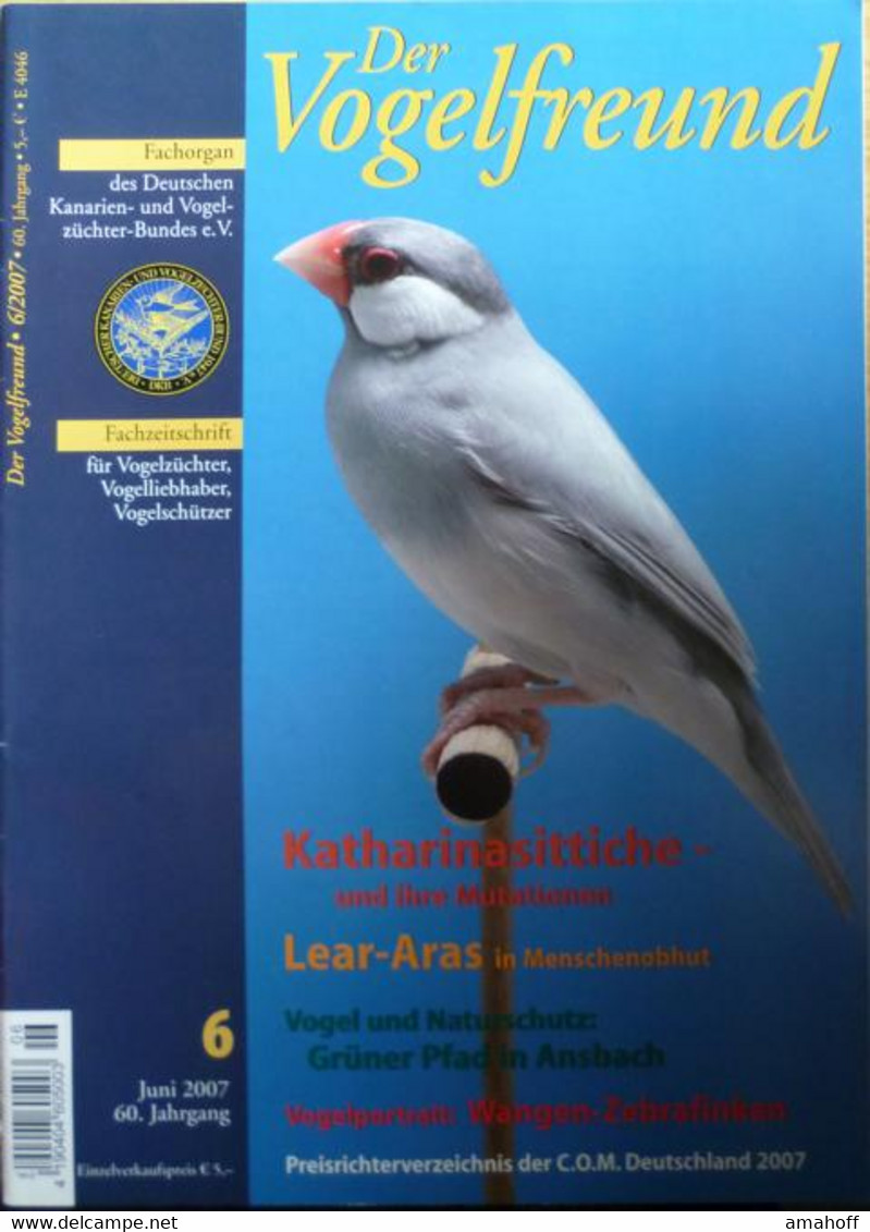 Der Vogelfreund. Fachzeitschrift Für Vogelzüchter, Vogelliebhaber, Vogelschützer. 57. Jahrgang. 2007 - Sonstige & Ohne Zuordnung