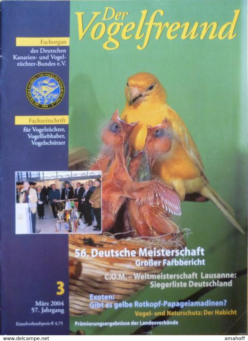 Der Vogelfreund. Fachzeitschrift Für Vogelzüchter, Vogelliebhaber, Vogelschützer. 57. Jahrgang. 2004 - Sonstige & Ohne Zuordnung