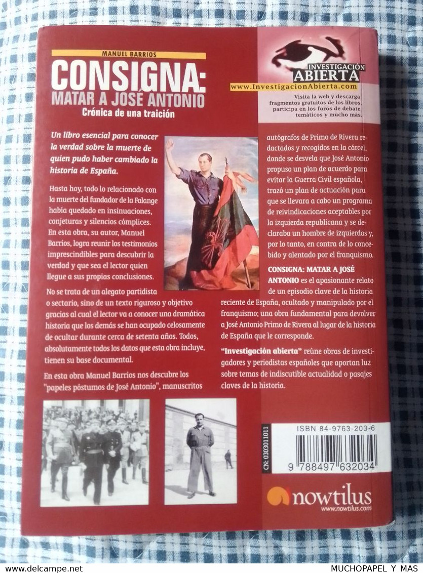 LIBRO CONSIGNA MATAR A JOSE ANTONIO (PRIMO RIVERA) CRÓNICA DE UNA TRAICIÓN, MANUEL BARRIOS 2005..FALANGE FRANCO FASCISMO - History & Arts