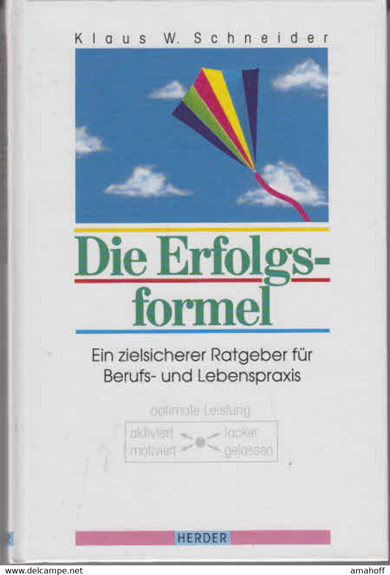 Die Erfolgsformel : Ein Zielsicherer Ratgeber Für Berufs- Und Lebenspraxis. - Psychology