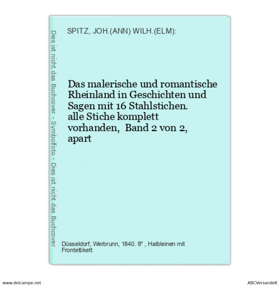 Das Malerische Und Romantische Rheinland In Geschichten Und Sagen Mit 16 Stahlstichen. Alle Stiche Komplett Vo - Alemania Todos