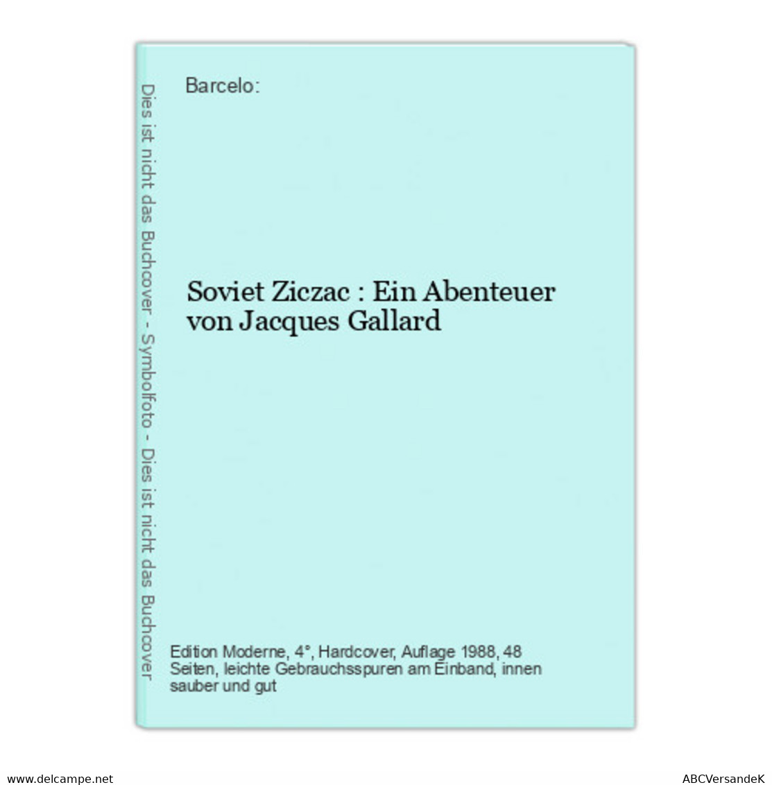 Soviet Ziczac : Ein Abenteuer Von Jacques Gallard - Sonstige & Ohne Zuordnung