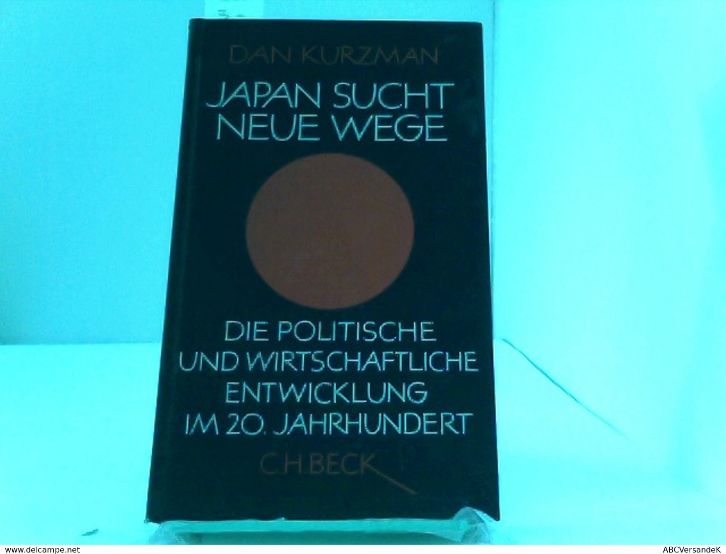 Japan Sucht Neue Wege. Die Politische Und Wirtschaftliche Entwicklung Im 20. Jahrhundert. Übersetzt Von Karl H - Asia & Vicino Oriente