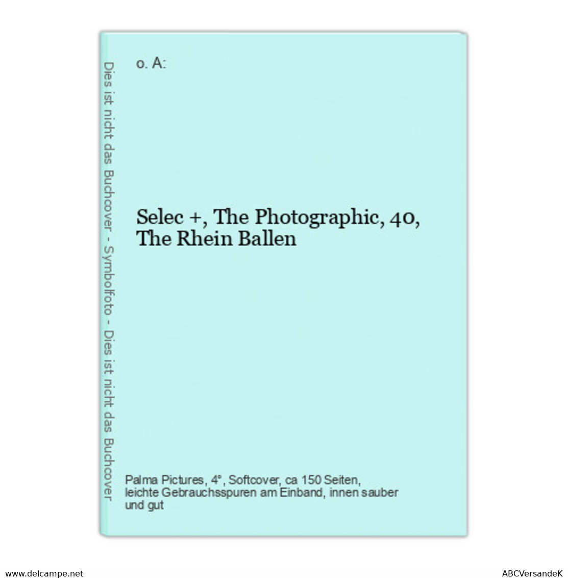 Selec +, The Photographic, 40, The Rhein Ballen - Photographie