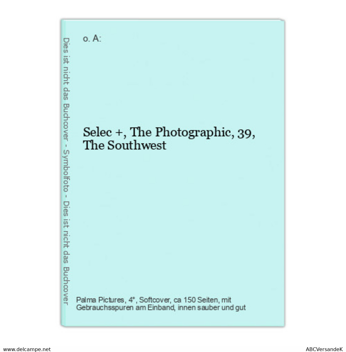 Selec +, The Photographic, 39, The Southwest - Photographie