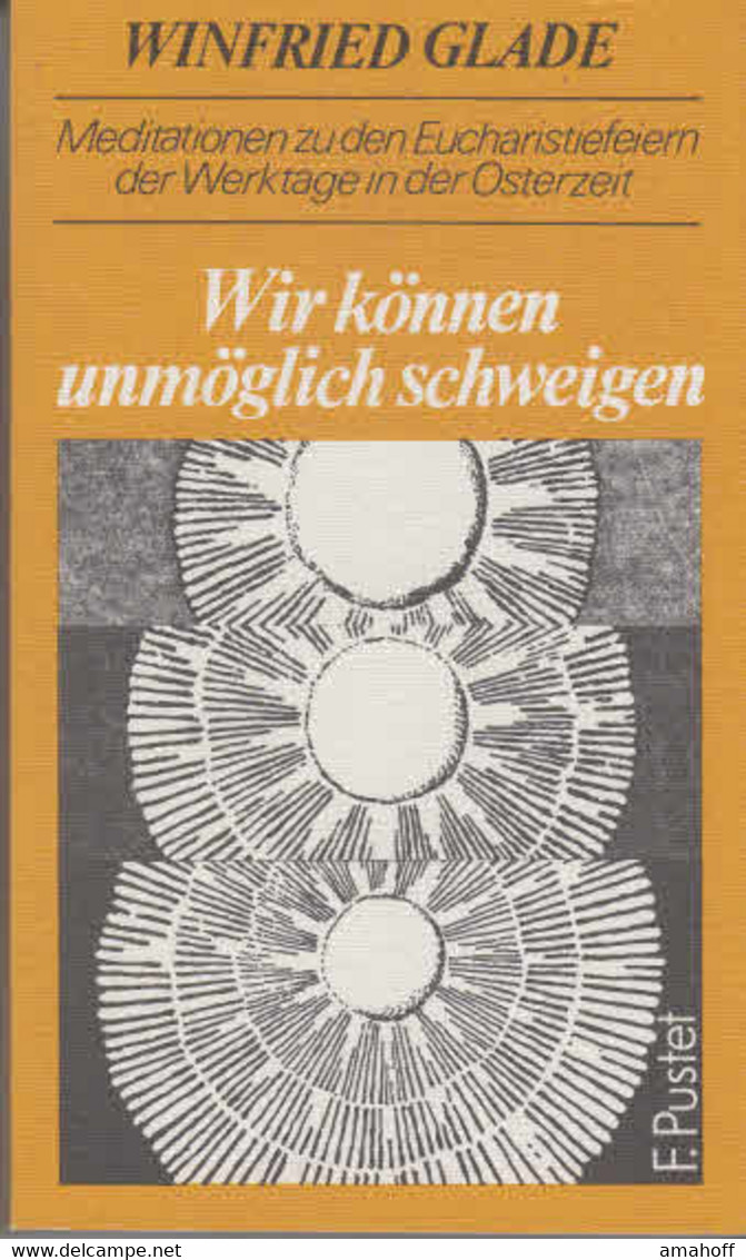 Wir Können Unmöglich Schweigen : Meditationen Zu D. Eucharistiefeiern D. Werktage In D. Osterzeit. - Sonstige & Ohne Zuordnung