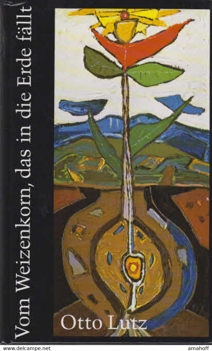 Vom Weizenkorn, Das In Die Erde Fällt : Gedanken, Meditationen U. Texte Zum Jahreskreis. - Sonstige & Ohne Zuordnung