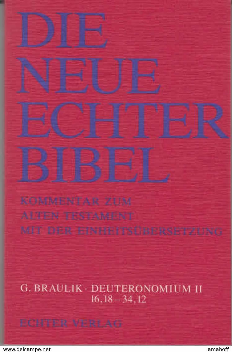 Braulik, Georg: Deuteronomium. - Würzburg : Echter-Verl. [Mehrteiliges Werk]; Teil: 2. 16,18 - 34,12 - Andere & Zonder Classificatie