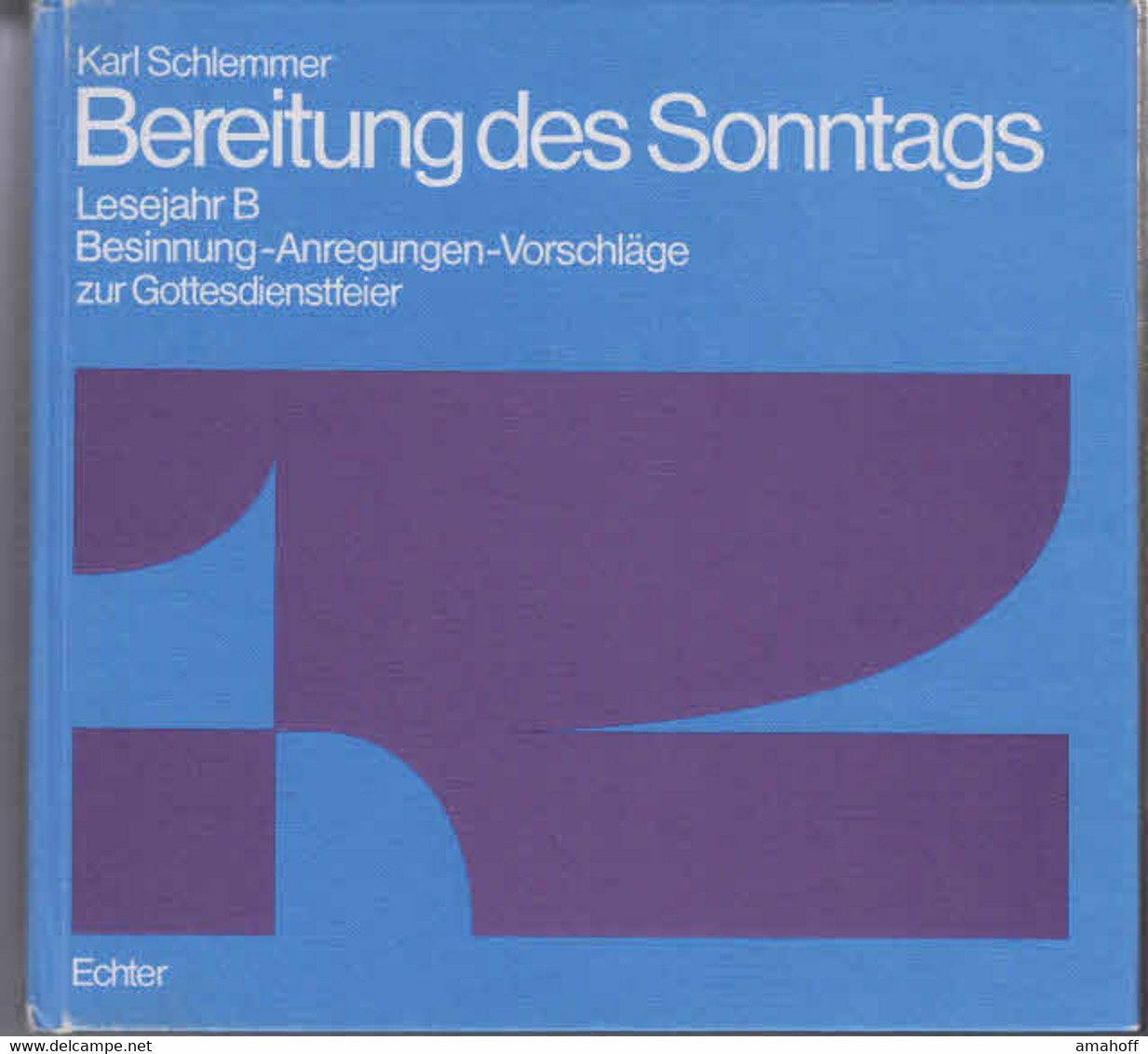 Schlemmer, Karl: Bereitung Des Sonntags. - Würzburg : Echter-Verlag [Mehrteiliges Werk]; Teil: Lesejahr B. Bes - Sonstige & Ohne Zuordnung