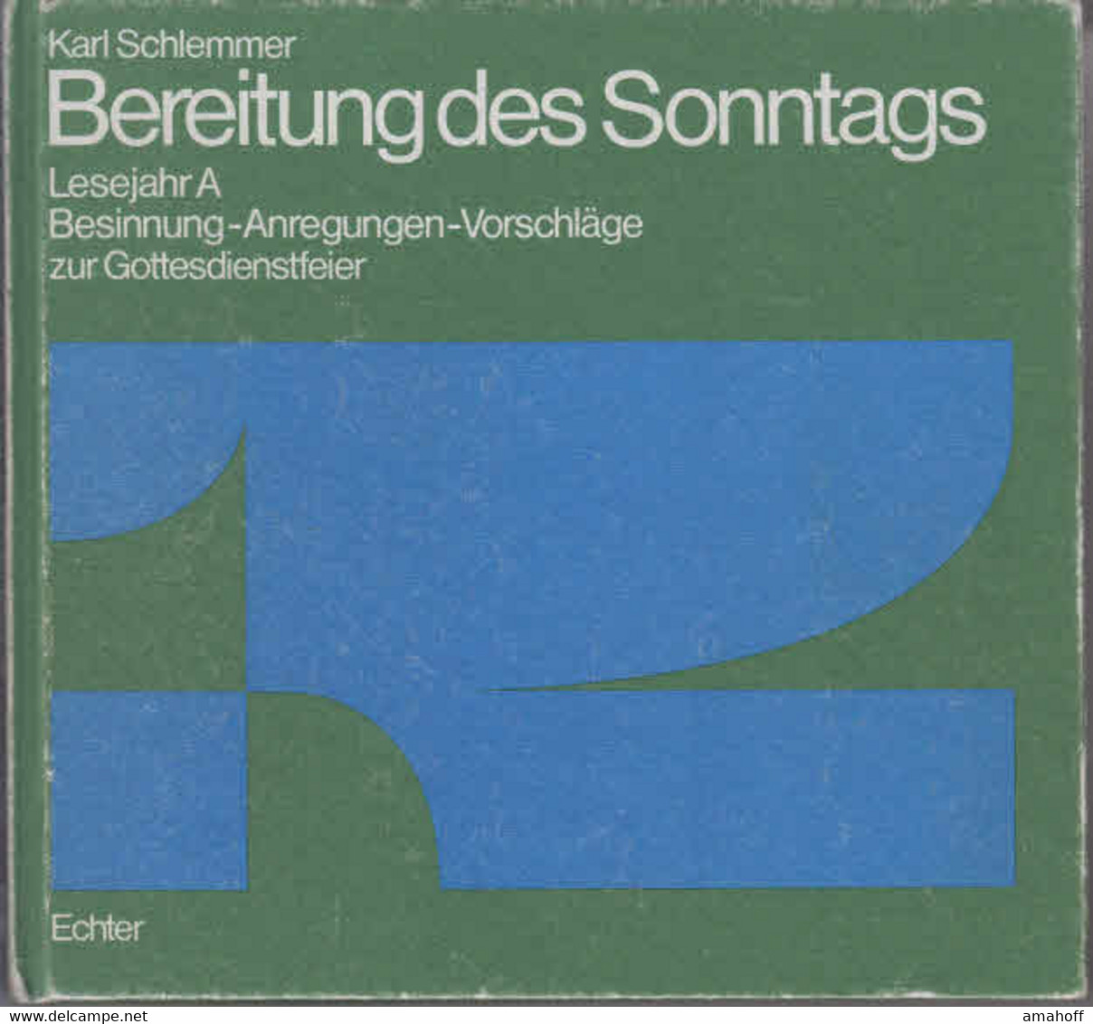 Schlemmer, Karl: Bereitung Des Sonntags. - Würzburg : Echter-Verlag [Mehrteiliges Werk]; Teil: Lesejahr A. Bes - Sonstige & Ohne Zuordnung