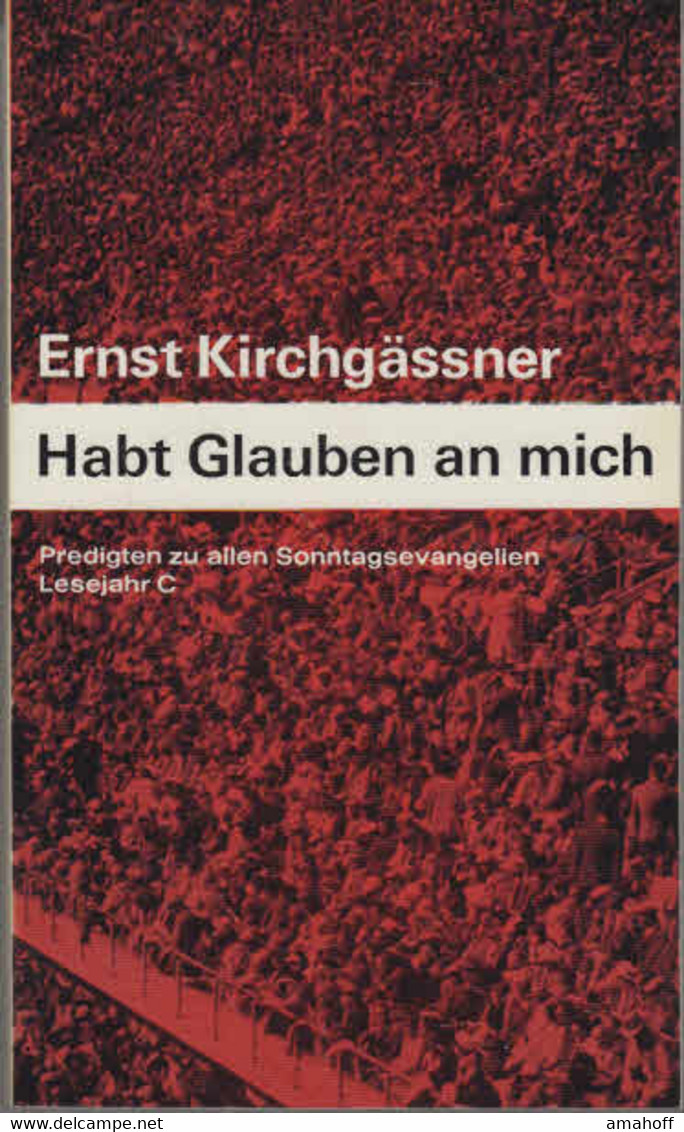 Habt Glauben An Mich : Predigten Zu Allen Sonntagsevangelien. Lesejahr C. - Sonstige & Ohne Zuordnung