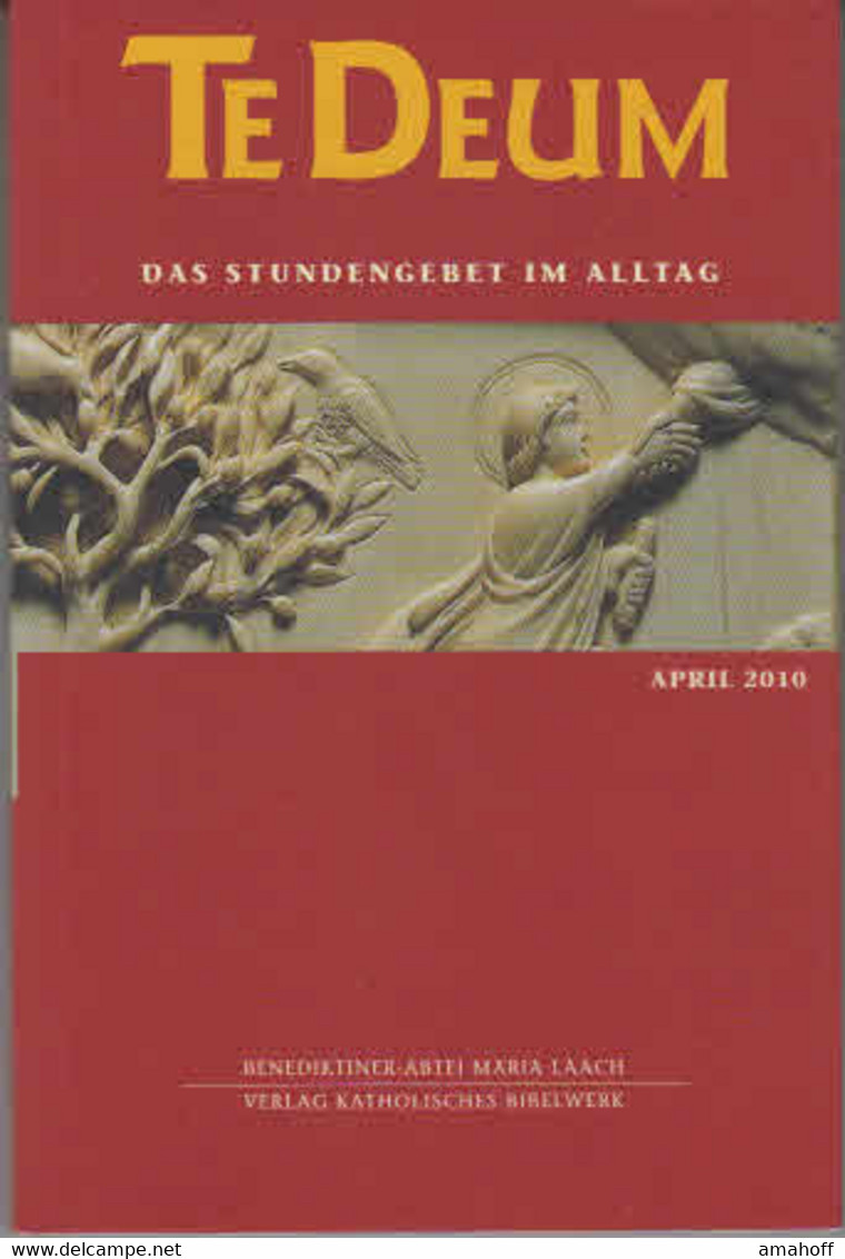 Te Deum 4/2010: Das Stundengebet Im Alltag - Sonstige & Ohne Zuordnung