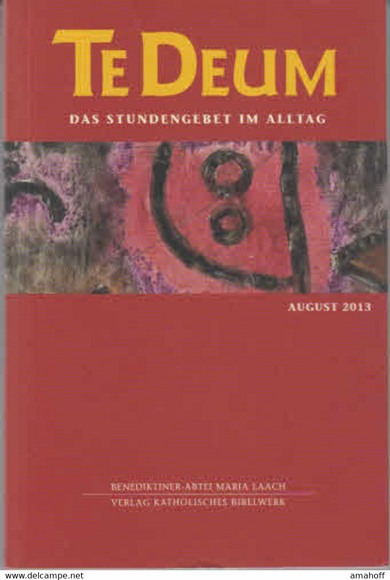 Te Deum 8/2013: Das Stundengebet Im Alltag - Sonstige & Ohne Zuordnung