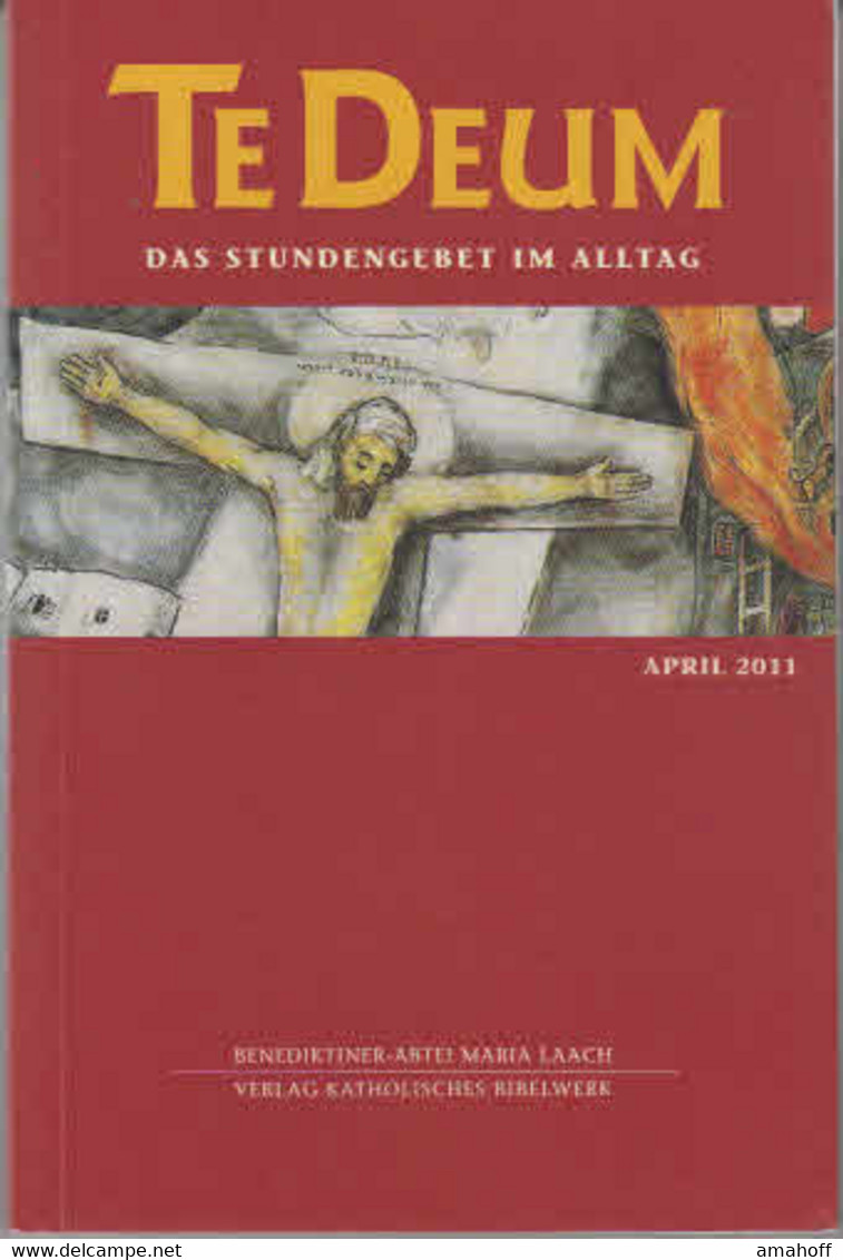 Te Deum 4/2011: Das Stundengebet Im Alltag - Sonstige & Ohne Zuordnung