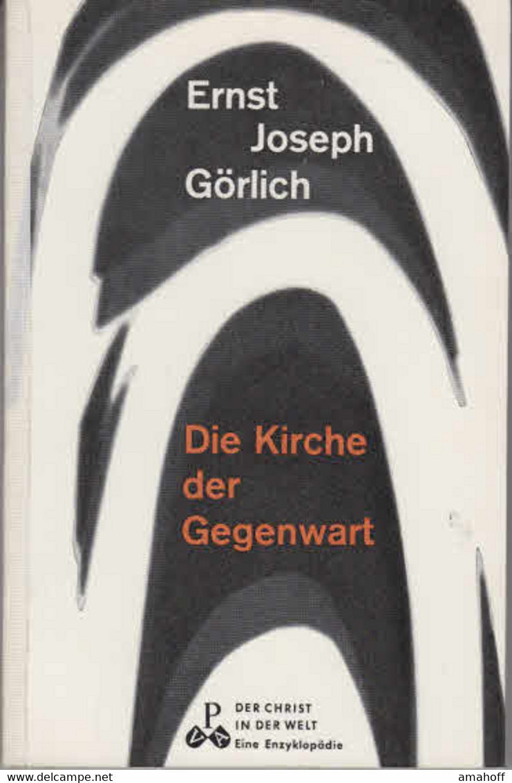 Die Kirche Der Gegenwart. Der Christ In Der Welt : Reihe 11, Die Geschichte Der Kirche ; Bd. 6 - Sonstige & Ohne Zuordnung