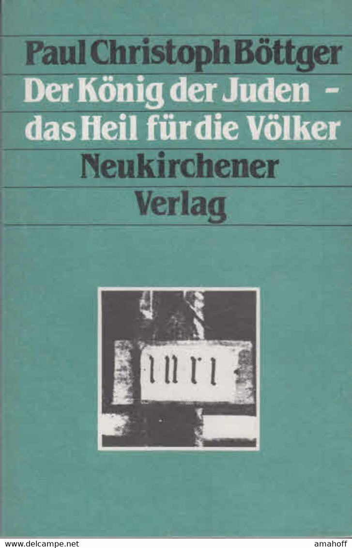 Der König Der Juden - Das Heil Für Die Völker : D. Geschichte Jesu Christi Im Zeugnis D. Markusevangeliums. - Sonstige & Ohne Zuordnung