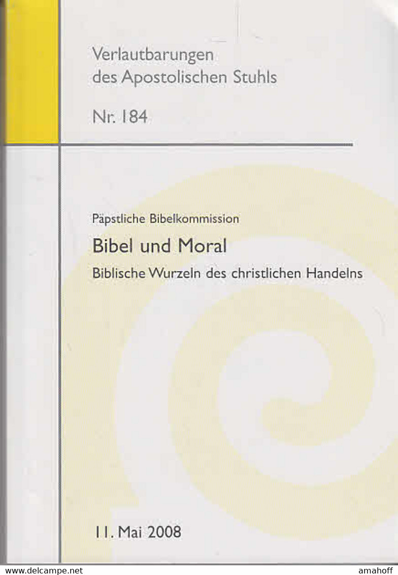 Bibel Und Moral Biblische Wurzeln Des Christlichen Handelns 11. Mai 2008 (Päpstliche Bibelkommission) Verlautb - Sonstige & Ohne Zuordnung