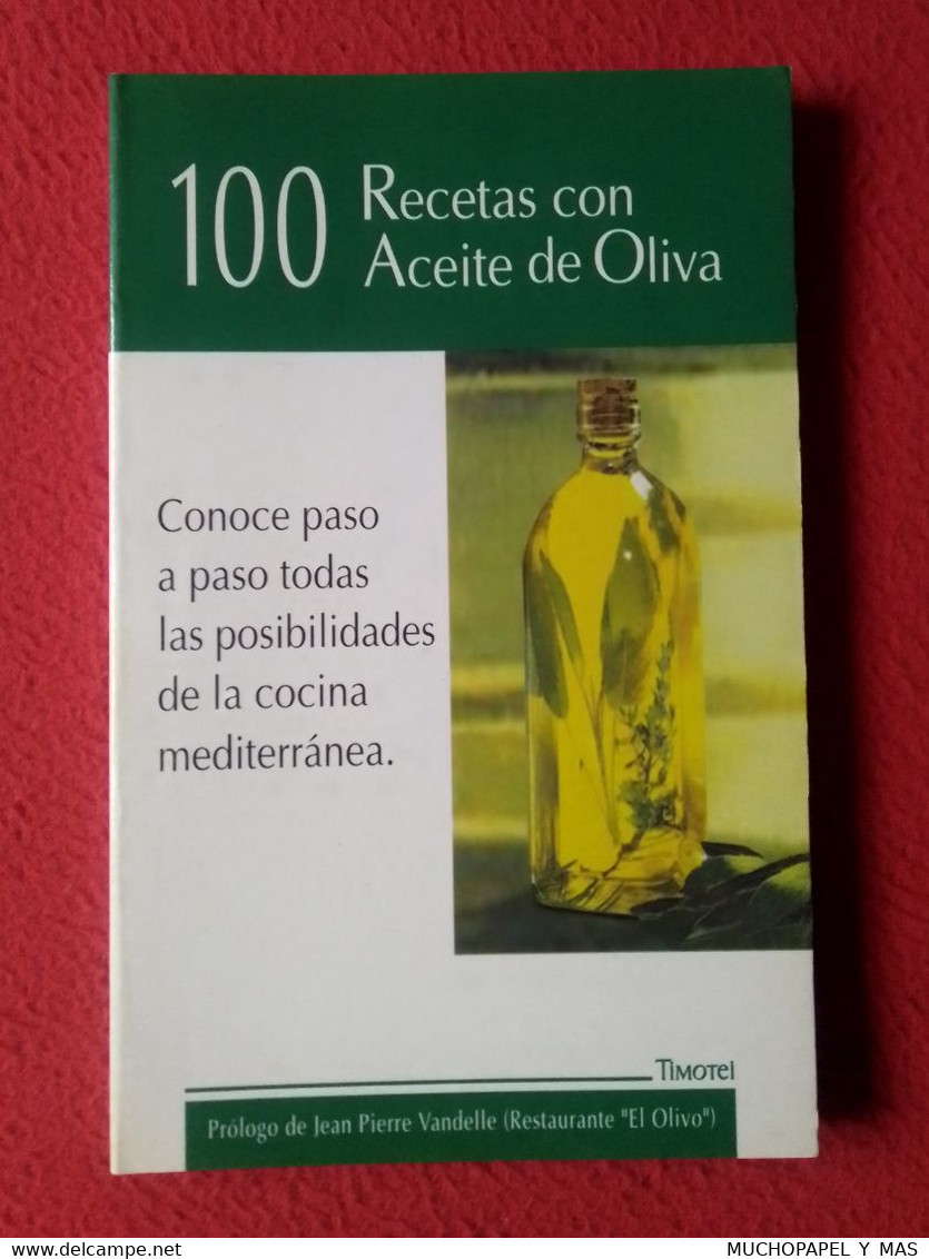 LIBRO 100 RECETAS CON ACEITE DE OLIVA , COCINA MEDITERRÁNEA...OBSEQUIO DE TIMOTEI, 1999, PLAZA JANÉS VER FOTOS, COCINA.. - Gastronomie