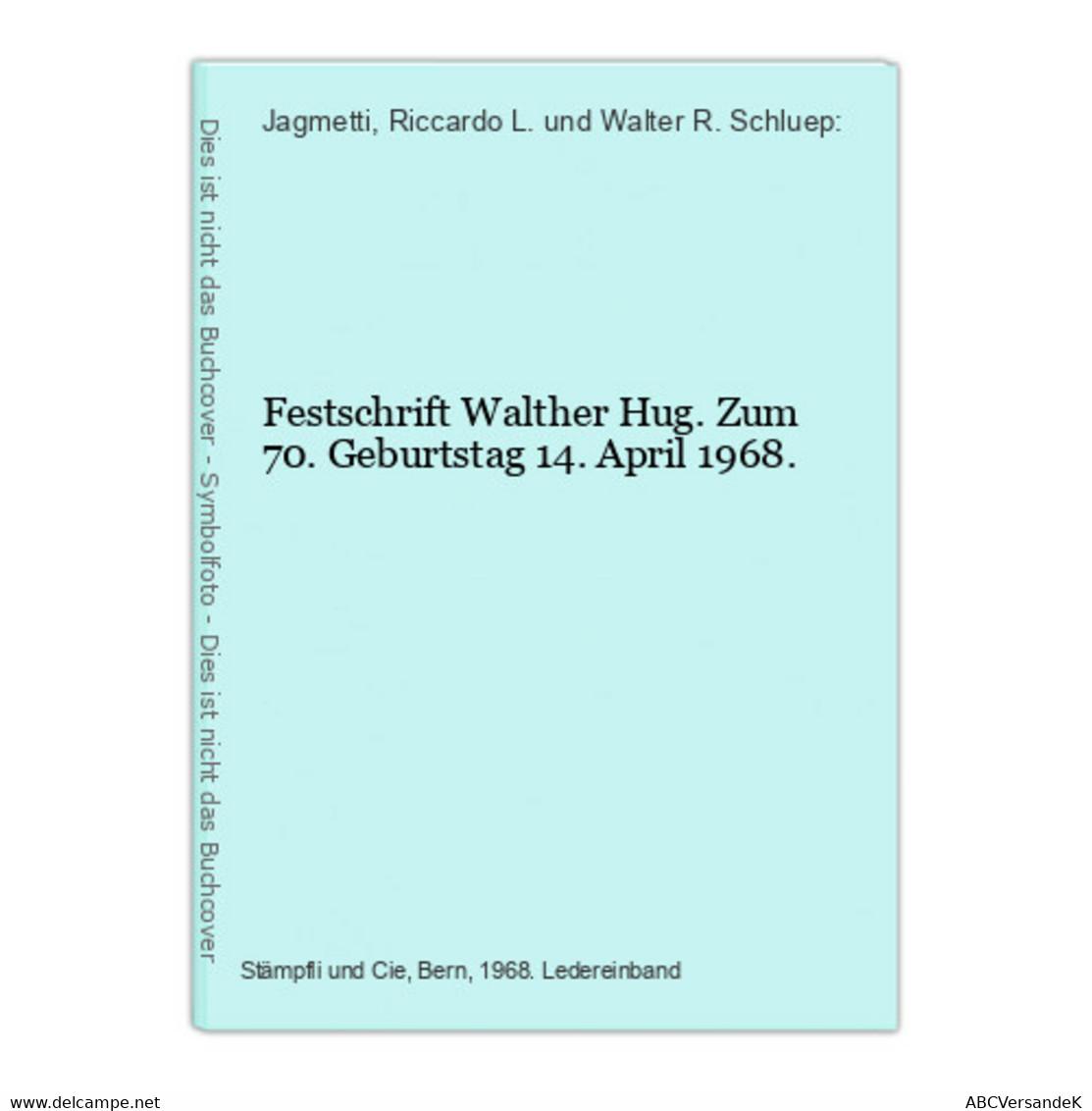 Festschrift Walther Hug. Zum 70. Geburtstag 14. April 1968. - Law