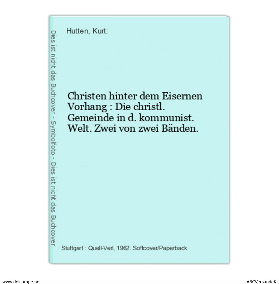 Christen Hinter Dem Eisernen Vorhang : Die Christl. Gemeinde In D. Kommunist. Welt. Zwei Von Zwei Bänden. - Sonstige & Ohne Zuordnung