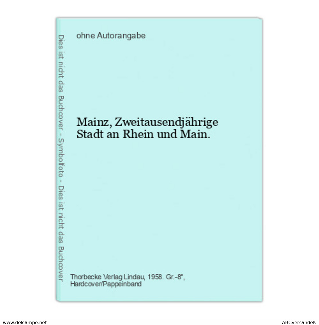 Mainz, Zweitausendjährige Stadt An Rhein Und Main. - Alemania Todos