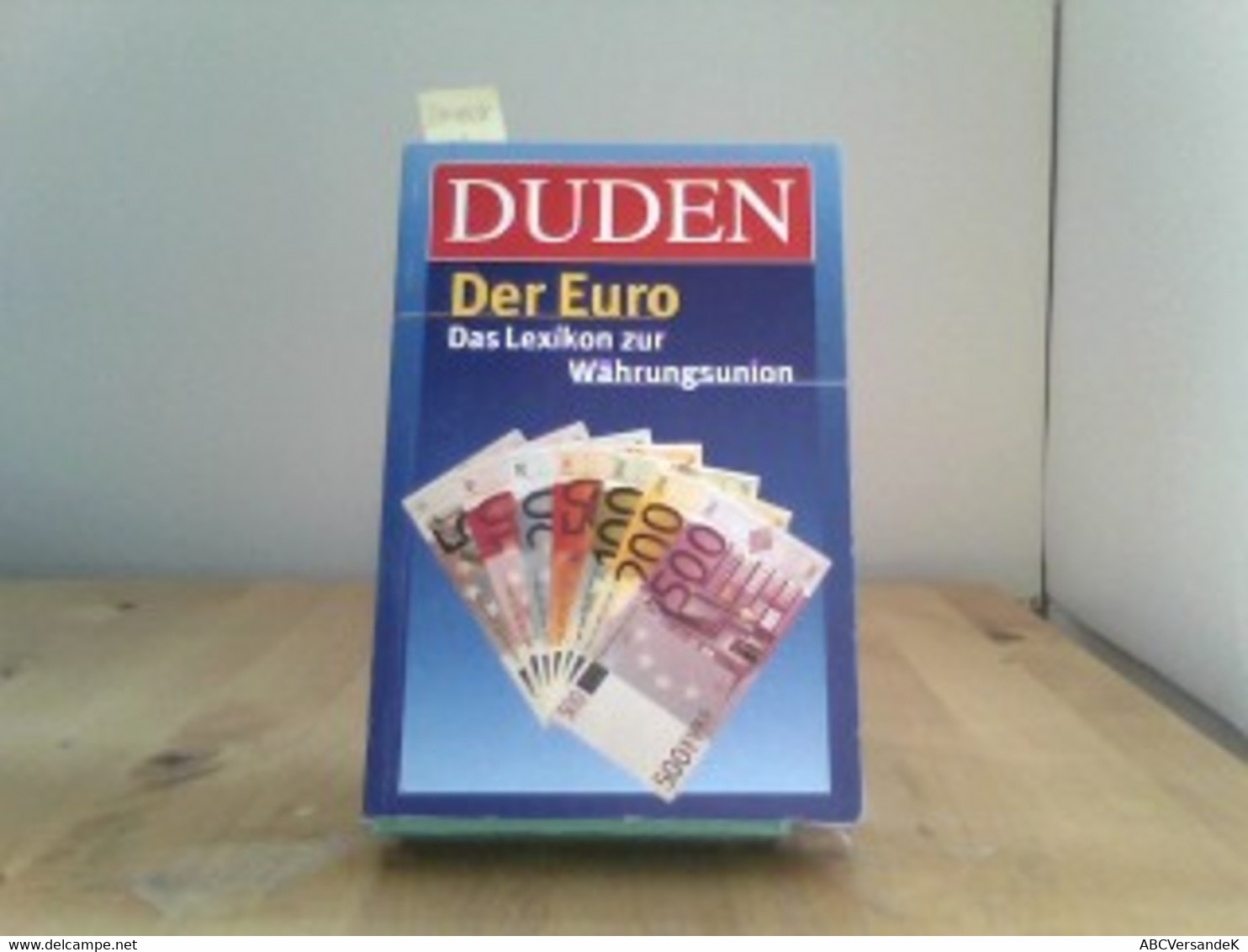 Duden Der Euro. Das Lexikon Zur Währungsunion; - Léxicos