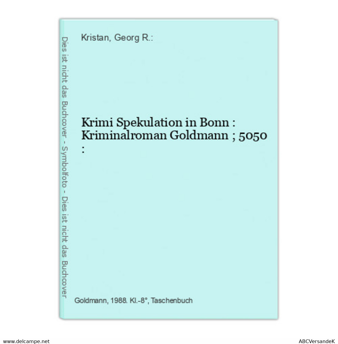 Krimi Spekulation In Bonn : Kriminalroman Goldmann ; 5050 : - Policíacos