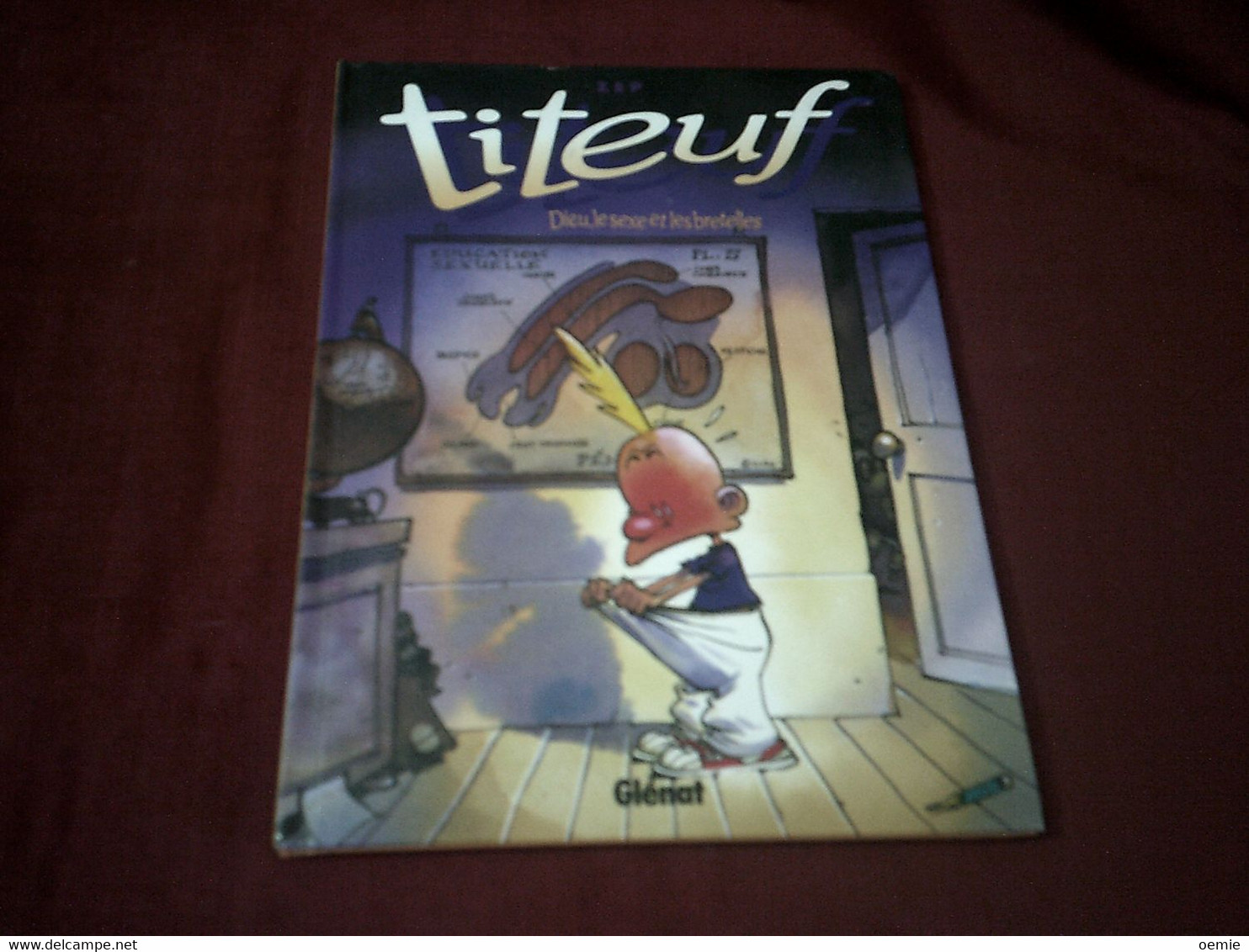 TITEUF   DIEU  LE SEXE ET LES BRETELLES  JUILLET 2001 - Titeuf