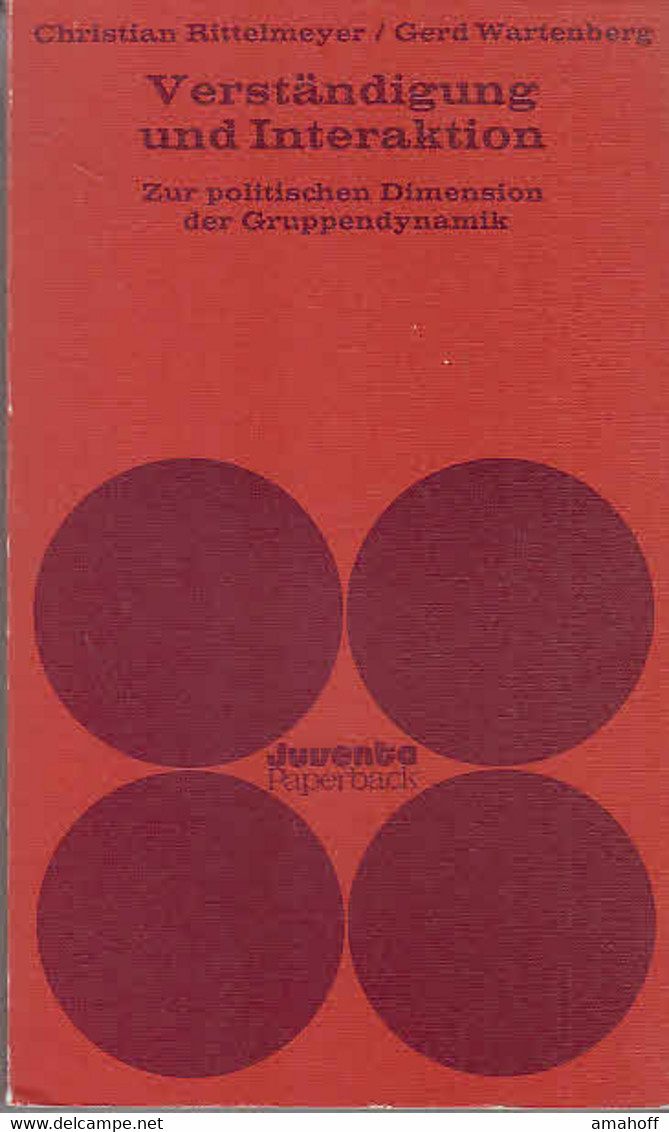 Verständigung Und Interaktion. Zur Politischen Dimension Der Gruppendynamik - Psychologie