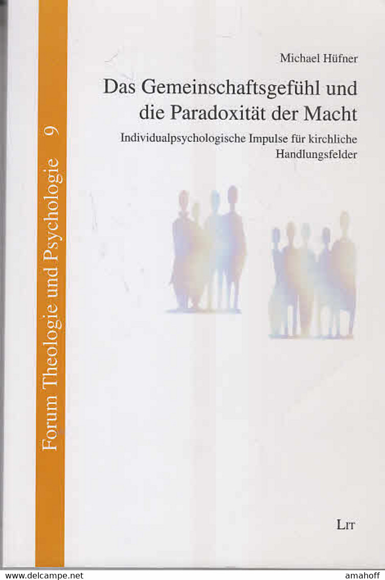 Das Gemeinschaftsgefühl Um Die Paradoxität Der Macht : Individualpsychologische Impulse Für Kirchliche Handlun - Psychologie