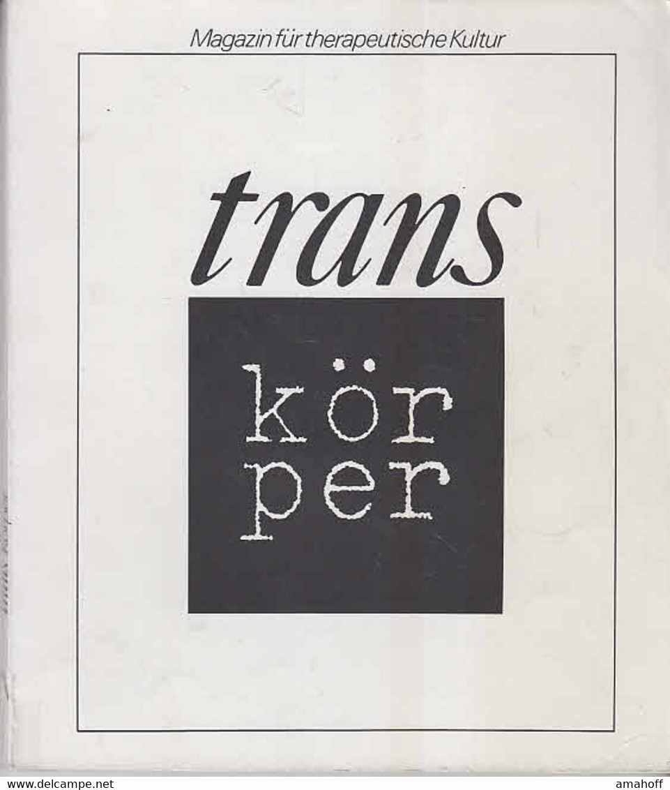 Thema Körper.,Trans- Magazin Für Therapeutische Kultur. - Psychologie