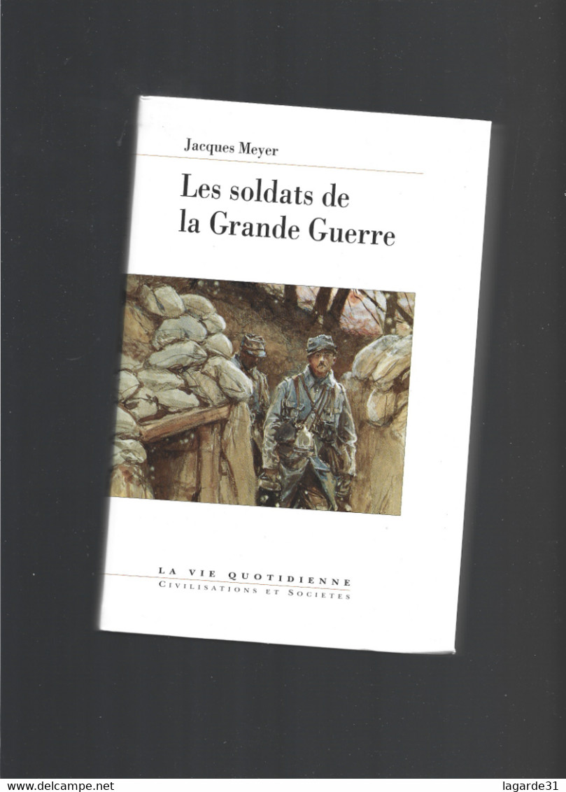 Jacques Meyer - Les Soldats De La Grande Guerre - War 1914-18