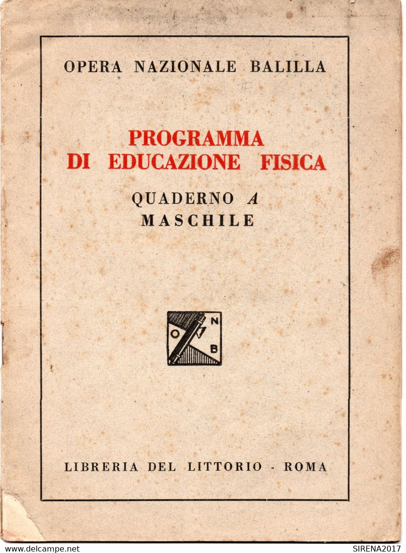 OPERA NAZIONALE BALILLA - PROGRAMMA DI EDUCAZIONE FISICA - QUADERNO A MASCHILE - LIBRERIA DEL LITTORIO - ROMA - War 1939-45