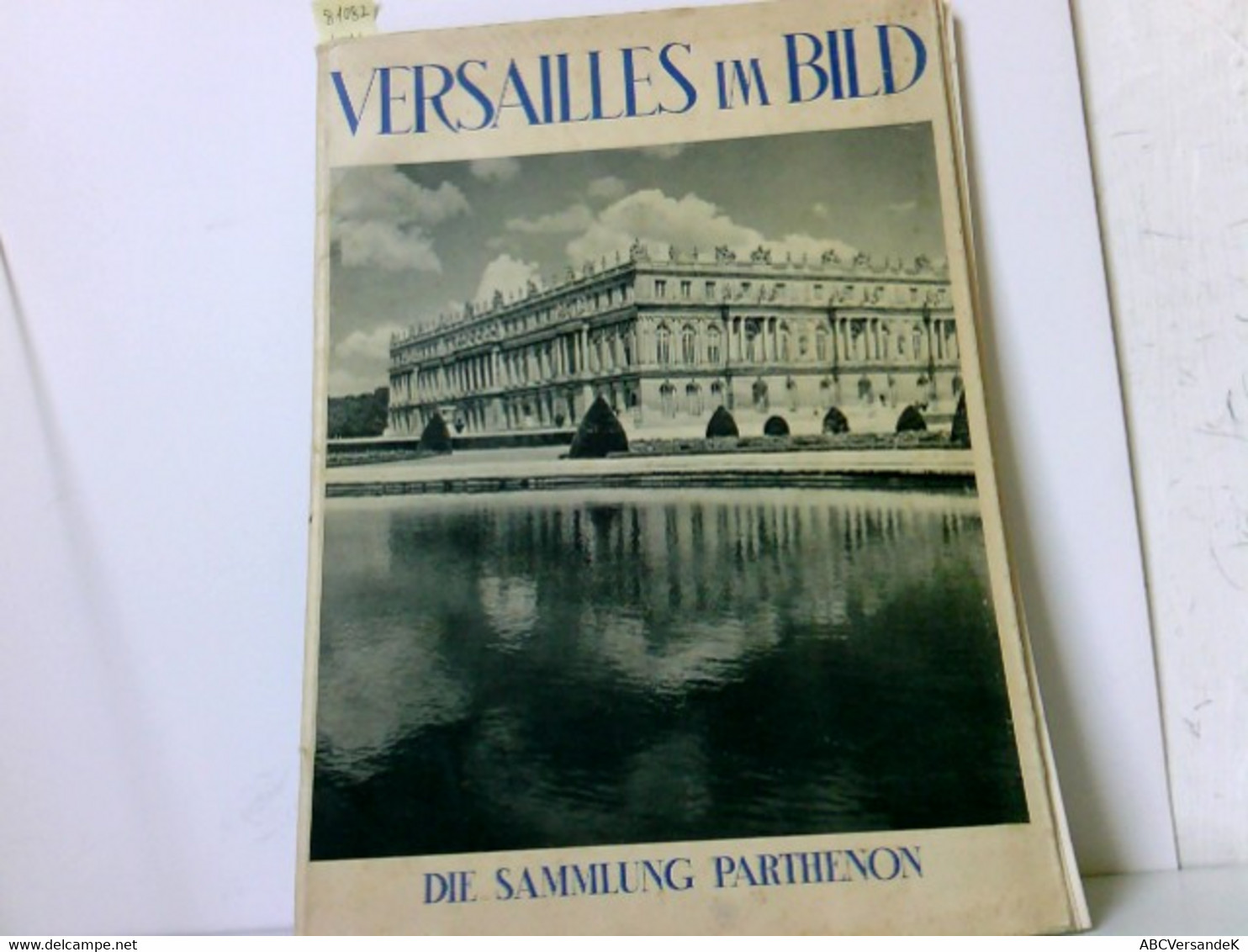 Versailles Im Bild. Die Sammlung Parthenon. Einführung Von Francois Gebelin. - Russie