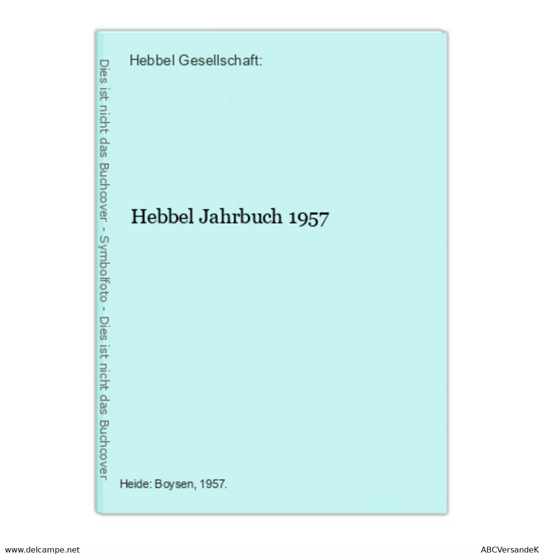 Hebbel Jahrbuch 1957 - German Authors