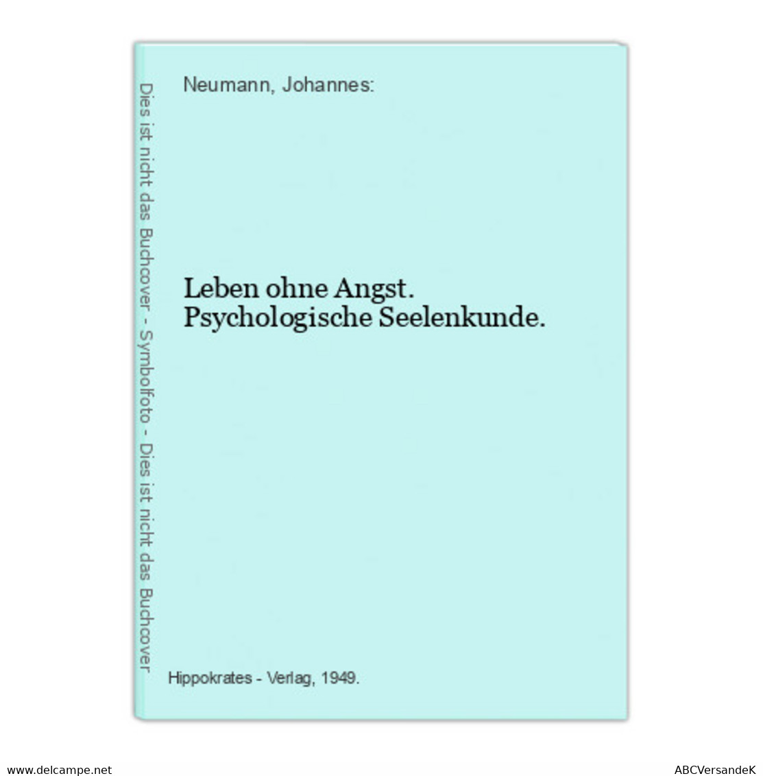 Leben Ohne Angst. Psychologische Seelenkunde. - Psychology