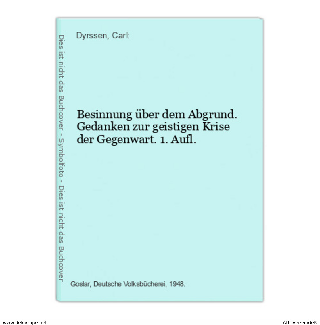 Besinnung über Dem Abgrund. Gedanken Zur Geistigen Krise Der Gegenwart. 1. Aufl. - Filosofie