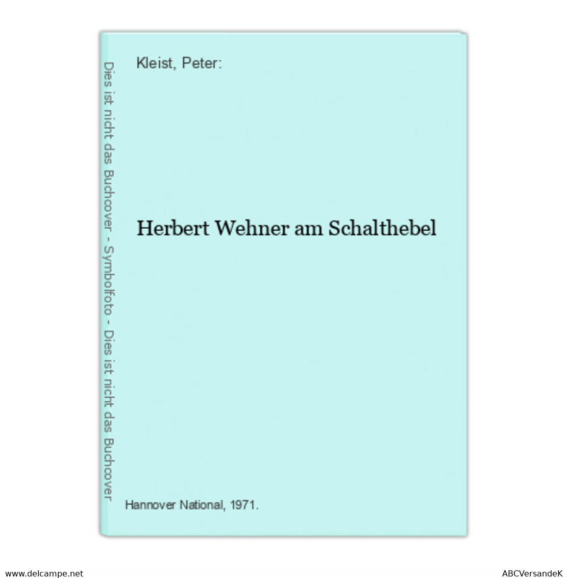 Herbert Wehner Am Schalthebel - Politik & Zeitgeschichte