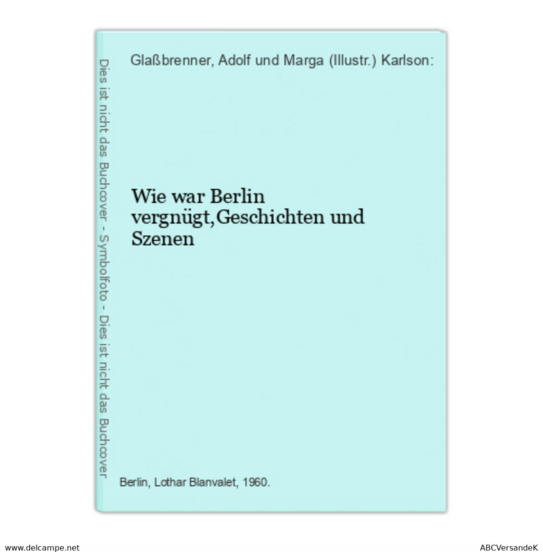 Wie War Berlin Vergnügt,Geschichten Und Szenen - Korte Verhalen