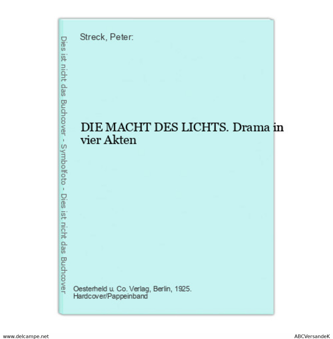 DIE MACHT DES LICHTS. Drama In Vier Akten - Theatre & Scripts