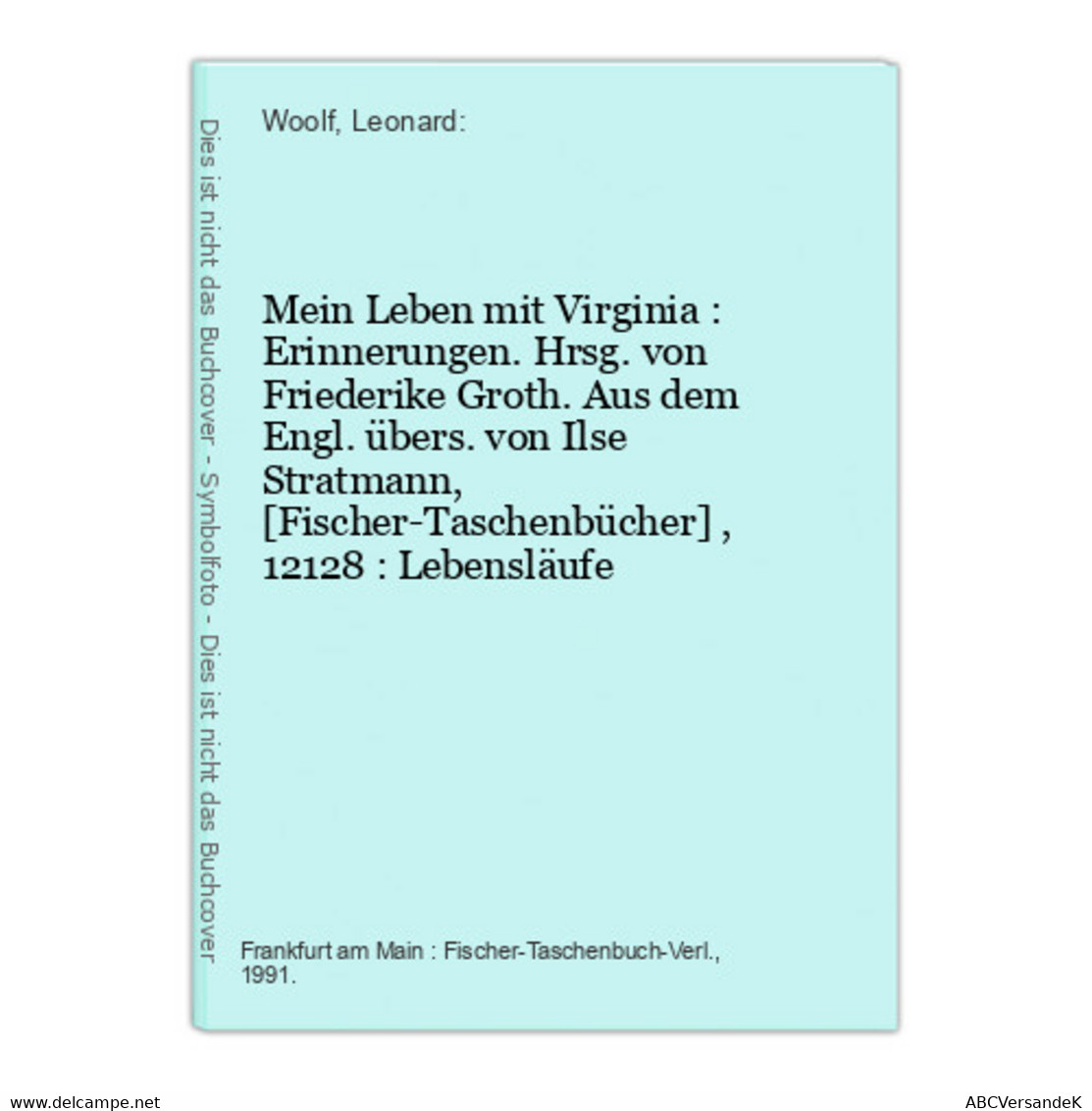 Mein Leben Mit Virginia : Erinnerungen. Hrsg. Von Friederike Groth. Aus Dem Engl. übers. Von Ilse Stratmann, [ - Autores Alemanes